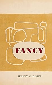 Fancy by Jeremy M. Davies