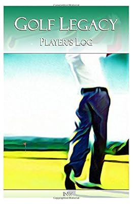 GOLF LEGACY: PLAYER'S LOG - 100 Scorecards, 5.25 x 8 Golf Log Book Series (Color Interior)