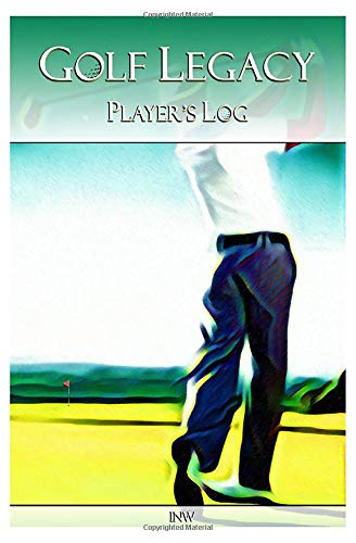 GOLF LEGACY: PLAYER'S LOG - 100 Scorecards, 5.25 x 8 Golf Log Book Series (Color Interior) by IDEAL NEW WORLD