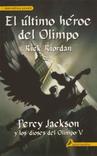 El Ultimo Heroe del Olimpo = The Last Hero of Olympus (Percy Jackson Y Lod Dioses Del Olimpo) (Spanish Edition) by Rick Riordan