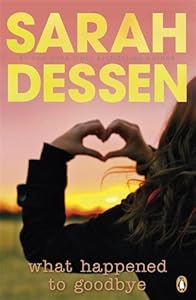 What Happened to Goodbye. Sarah Dessen