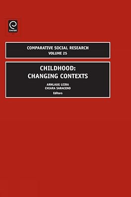 Childhood: Changing Contexts (Comparative Social Research, 25)