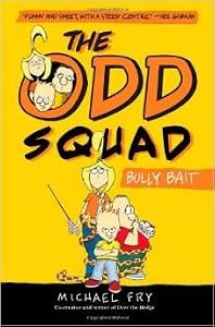 The Odd Squad Bully Bait (An Odd Squad Book) By Michael Fry