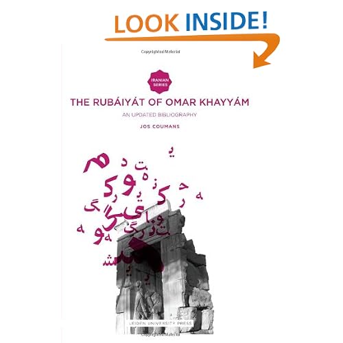 The Rubaiyat of Omar Khayyam: An Updated Bibliography (Amsterdam University Press - Iranian Studies from Leiden University Press)