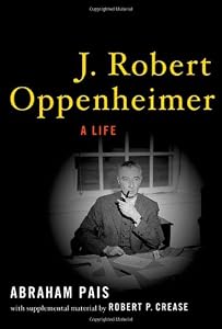 J. Robert Oppenheimer: A Life