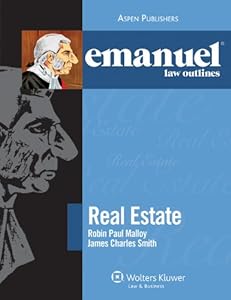 Emanuel Law Outlines Real Estate by Robin Paul Malloy