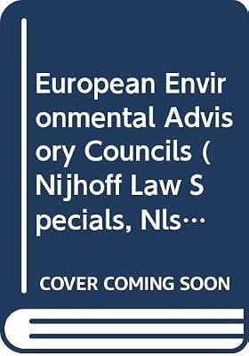 European Environmental Advisory Councils:Agenda 21 - Implementation Issues in the European Union (Nijhoff Law Specials)