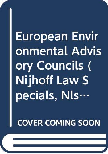 European Environmental Advisory Councils:Agenda 21 - Implementation Issues in the European Union (Nijhoff Law Specials) by H. Wiggering