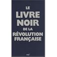 Le livre noir de la Révolution Française