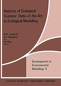 Analysis of Ecological Systems: State-of-the-Art in Ecological Modelling: State-of-the-art in Ecological Modelling - Symposium Proceedings (ISSN) by W. K. Lauenroth