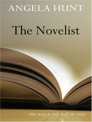 The Novelist: Her Story Is Only Half the Story by Angela Elwell Hunt
