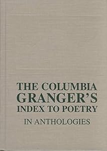 The Columbia Granger's.. Index to Poetry in Anthologies by Professor Tessa Kale