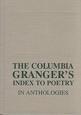 The Columbia Granger's.. Index to Poetry in Anthologies