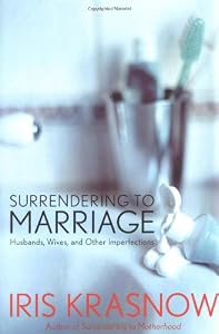 Surrendering to Marriage: Husbands, Wives, and Other Imperfections