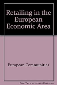 Retailing in the European Economic Area by European Communities