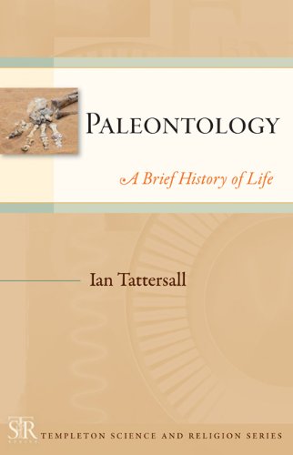 Paleontology: A Brief History of Life (Templeton Science and Religion Series) by Ian Tattersall