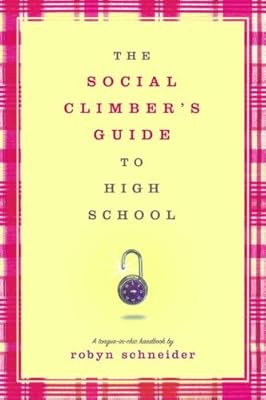 The Social Climber's Guide to High School