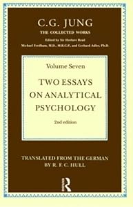 The Collected Works of C. G. Jung, Vol. 7: Two Essays on Analytical Psychology by C.G. Jung
