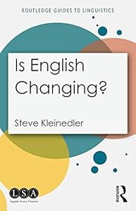 Is English Changing? (Routledge Guides to Linguistics) by Steve Kleinedler