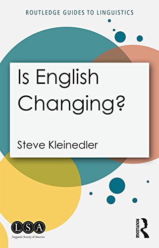 Is English Changing? (Routledge Guides to Linguistics) by Steve Kleinedler