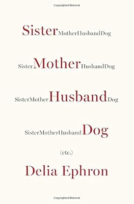 Sister Mother Husband Dog: Etc.