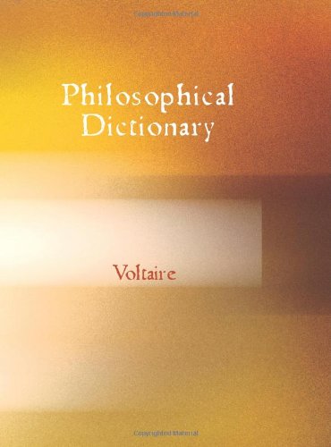 Voltaire's Philosophical Dictionary by Voltaire