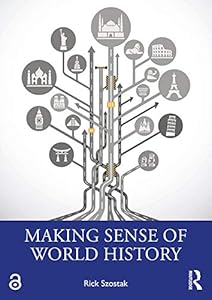Making Sense of World History by Rick Szostak