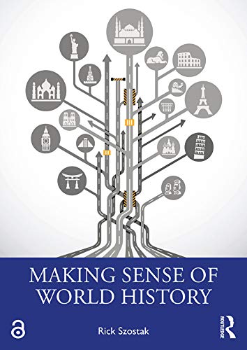 Making Sense of World History by Rick Szostak