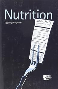 Nutrition (Opposing Viewpoints) by David M. Haugen