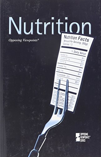 Nutrition (Opposing Viewpoints) by David M. Haugen