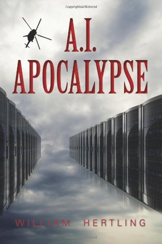 A.I. Apocalypse by William Hertling