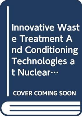 Innovative Waste Treatment And Conditioning Technologies at Nuclear Power Plant (Iaea-tecdoc)