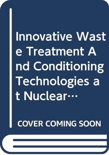 Innovative Waste Treatment And Conditioning Technologies at Nuclear Power Plant (Iaea-tecdoc) by unknown author