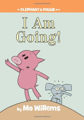 I Am Going! by Mo Willems