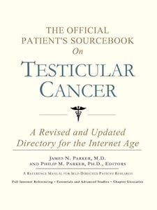 The Official Patient's Sourcebook on Testicular Cancer: A Revised and Updated Directory for the Internet Age