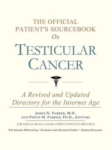 The Official Patient's Sourcebook on Testicular Cancer: A Revised and Updated Directory for the Internet Age by Icon Health Publications