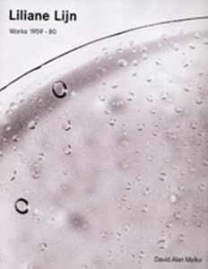 Liliane Lijn: Works 1959 - 80 by Sarah (Editor) Mellor, David Alan (Curator); Shalgosky