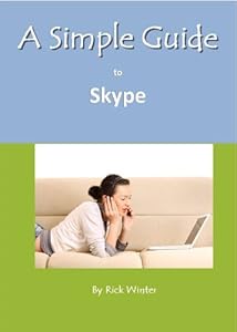 A Simple Guide to Skype by Rick Winter