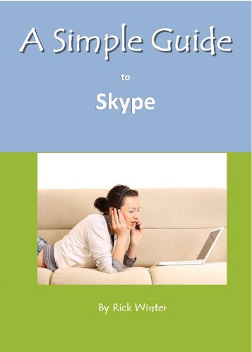 A Simple Guide to Skype by Rick Winter