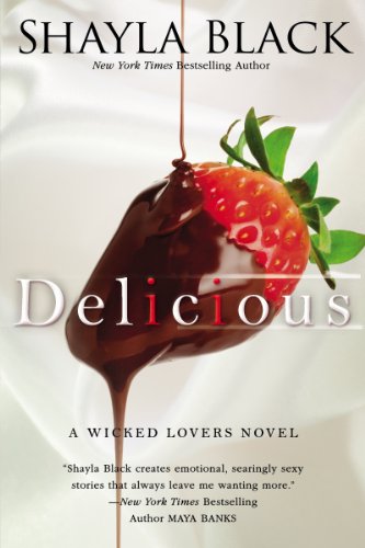 Delicious (A Wicked Lovers Novel Book 3) by Shayla Black
