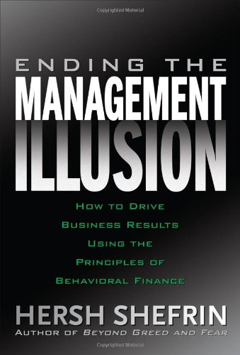 Ending the management illusion by Hersh Shefrin