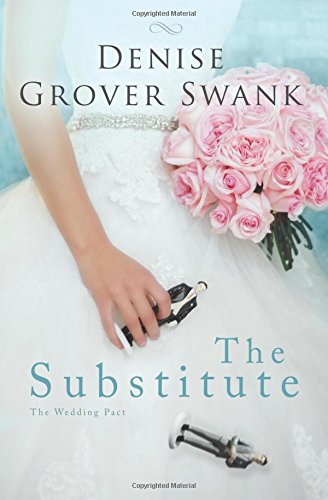 The Substitute: The Wedding Pact #1 by Denise Grover Swank