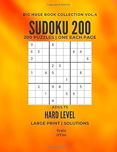 Sudoku Huge Big Book Large Print Hard Level Volume 4: For Sudoku Lovers, Improve Your Mind's Skills Training The Brain With This Smart And Relaxing ... Seniors And Kids. (Sudoku 200 Hard vol 4)