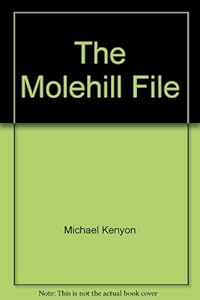 The molehill file by Michael Kenyon