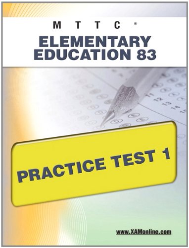 MTTC Elementary Education 83 Practice Test 1 by Sharon Wynne