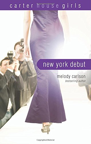 New York Debut (Carter House Girls) by Melody Carlson