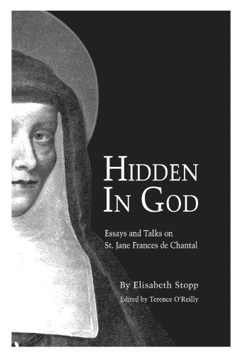 Hidden in God: Essays and Talks on St. Jane Frances de Chantal by Elisabeth Stopp