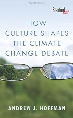 How Culture Shapes the Climate Change Debate