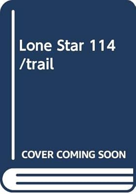 Lone Star 114/trail