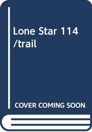Lone Star 114/trail by Wesley Ellis